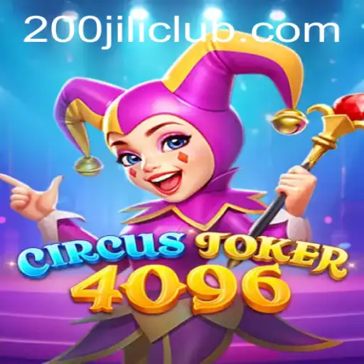 Unveiling the World of CircusJoker4096: A Thrilling Gaming Experience with 200JILI