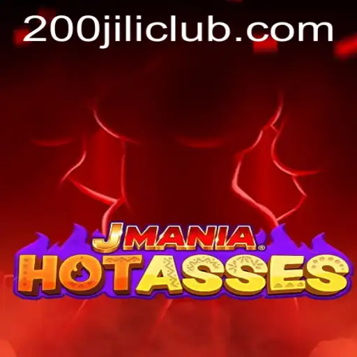 Explore the Thrilling World of JManiaHotAsses with Exciting 200JILI Gameplay