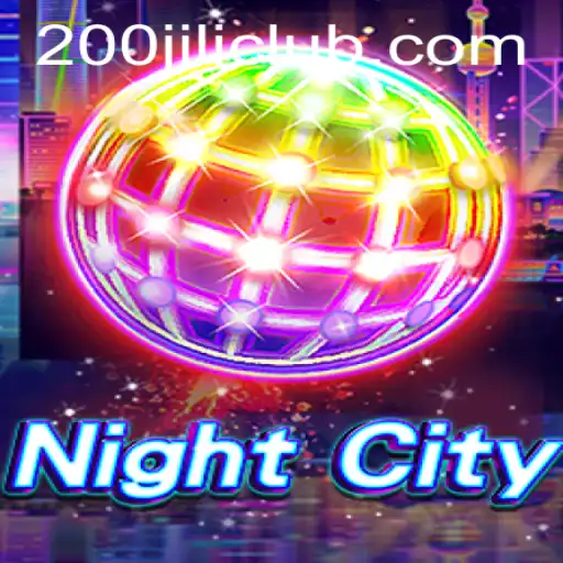 Exploring the Dynamic World of NightCity: The Ultimate Gaming Experience with 200JILI